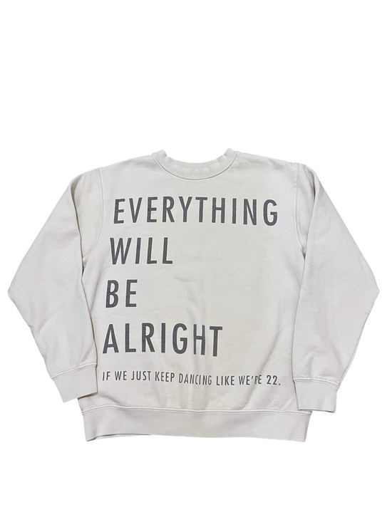 Taylor Swift Tops - Taylor Swift Everything Will Be Alright Crewneck
